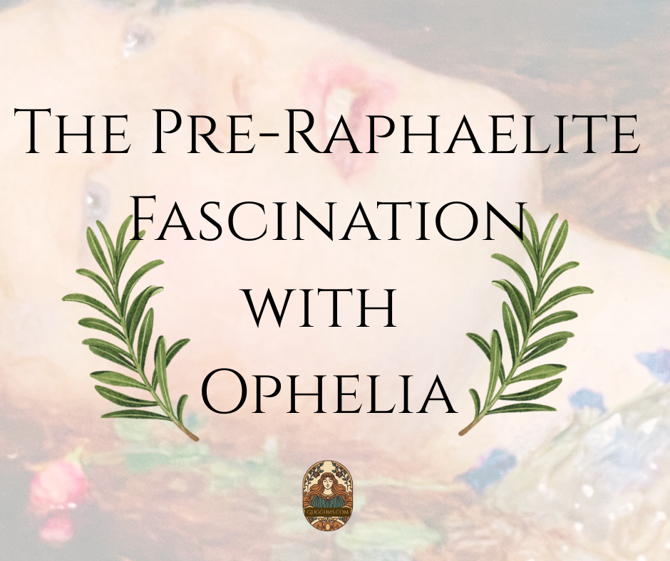 pre-raphaelite fascination with ophelia
